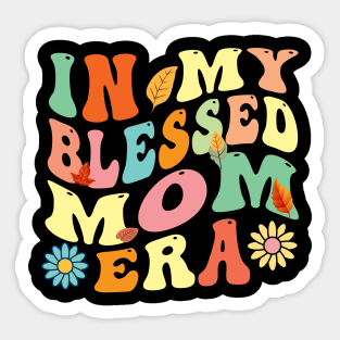 In My Blessed Mom Era Thanksgiving Sticker